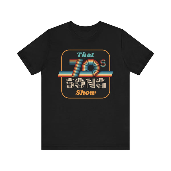 That 70s Song Show Tee